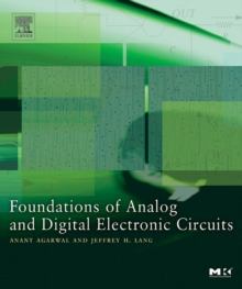 Foundations of Analog and Digital Electronic Circuits, Paperback Book Foundations of Analog and Digital Electronic Circuits, Paperback Book