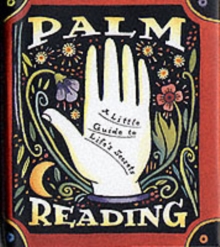 Palm Reading : A Little Guide to Life's Secrets, Hardback Book Palm Reading : A Little Guide to Life's Secrets, Hardback Book