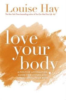 Love Your Body : A Positive Affirmation Guide for Loving and Appreciating Your Body, Paperback Book Love Your Body : A Positive Affirmation Guide for Loving and Appreciating Your Body, Paperback Book