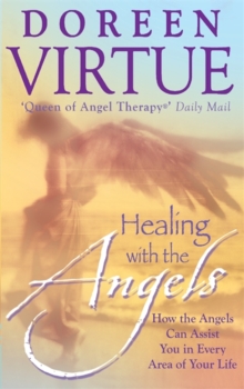 Healing with the Angels : How the Angels Can Assist You in Every Area of Your Life, Paperback Book Healing with the Angels : How the Angels Can Assist You in Every Area of Your Life, Paperback Book