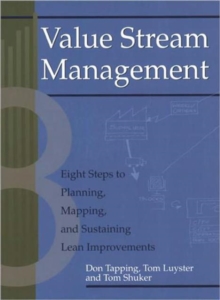 Value Stream Management : Eight Steps to Planning, Mapping, and Sustaining Lean Improvements, Paperback Book Value Stream Management : Eight Steps to Planning, Mapping, and Sustaining Lean Improvements, Paperback Book