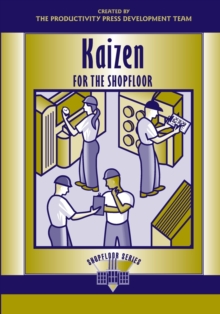 Kaizen for the Shopfloor : A Zero-Waste Environment with Process Automation, Paperback Book Kaizen for the Shopfloor : A Zero-Waste Environment with Process Automation, Paperback Book