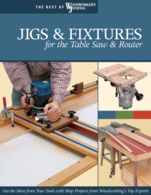 Jigs and Fixtures for the Table Saw and Router, Paperback Book Jigs and Fixtures for the Table Saw and Router, Paperback Book