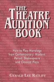 The Theatre Audition Book : Playing Monologs from Contemporary, Modern, Period, Shakespeare and Classical Plays, Paperback The Theatre Audition Book : Playing Monologs from Contemporary, Modern, Period, Shakespeare and Classical Plays, Paperback