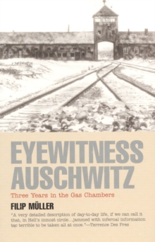 Eyewitness Auschwitz : Three Years in the Gas Chamber, Paperback Eyewitness Auschwitz : Three Years in the Gas Chamber, Paperback