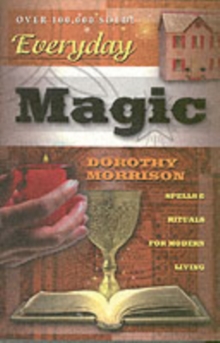 Everyday Magic : Spells and Rituals for Modern Living, Paperback Book Everyday Magic : Spells and Rituals for Modern Living, Paperback Book