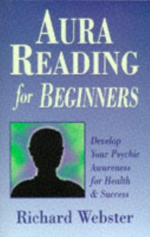 Aura Reading for Beginners : Develop Your Psychic Awareness for Health and Success, Paperback Book Aura Reading for Beginners : Develop Your Psychic Awareness for Health and Success, Paperback Book