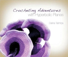 Crocheting Adventures with Hyperbolic Planes, Hardback Crocheting Adventures with Hyperbolic Planes, Hardback