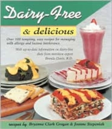 Dairy-free and Delicious : 120 Lactose-free Recipes, Paperback Book Dairy-free and Delicious : 120 Lactose-free Recipes, Paperback Book