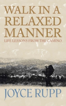 Walk in a Relaxed Manner : Life Lessons from the Camino, Paperback Book Walk in a Relaxed Manner : Life Lessons from the Camino, Paperback Book