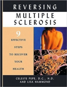 Reversing Multiple Sclerosis : 9 Effective Steps to Recover Your Health, Paperback Book Reversing Multiple Sclerosis : 9 Effective Steps to Recover Your Health, Paperback Book