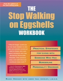 The Stop Walking on Eggshells Workbook : Practical Strategies for Living with Someone Who Has Borderline Personality Disorder, Paperback The Stop Walking on Eggshells Workbook : Practical Strategies for Living with Someone Who Has Borderline Personality Disorder, Paperback