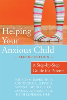 Helping Your Anxious Child : A Step-by-step Guide for Parents, Paperback Book Helping Your Anxious Child : A Step-by-step Guide for Parents, Paperback Book