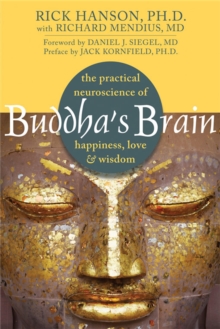 Buddha's Brain : The Practical Neuroscience of Happiness, Love, and Wisdom, Paperback Book Buddha's Brain : The Practical Neuroscience of Happiness, Love, and Wisdom, Paperback Book