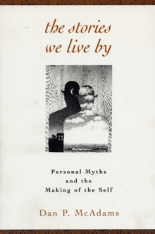 The Stories We Live : Personal Myths and the Making of the Self, Paperback Book The Stories We Live : Personal Myths and the Making of the Self, Paperback Book