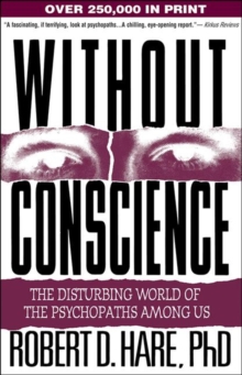 Without Conscience : The Disturbing World of the Psychopaths among Us, Paperback Book Without Conscience : The Disturbing World of the Psychopaths among Us, Paperback Book