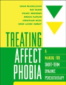 Treating Affect Phobia : A Manual for Short-term Dynamic Psychotherapy, Paperback Book Treating Affect Phobia : A Manual for Short-term Dynamic Psychotherapy, Paperback Book