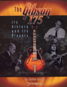 Adrian Ingram : The Gibson 175 - Its History And Its Players, Paperback Book Adrian Ingram : The Gibson 175 - Its History And Its Players, Paperback Book