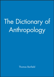The Dictionary of Anthropology, Paperback The Dictionary of Anthropology, Paperback