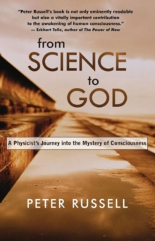 From Science to God : A Physicist's Journey into the Mystery of Consciousness, Paperback Book From Science to God : A Physicist's Journey into the Mystery of Consciousness, Paperback Book