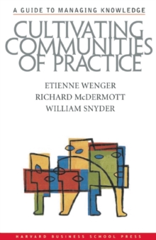 Cultivating Communities of Practice : A Guide to Managing Knowledge, Hardback Book Cultivating Communities of Practice : A Guide to Managing Knowledge, Hardback Book