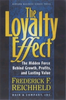 Loyalty Effect : The Hidden Force Behind Growth, Profits and Lasting Value, Paperback Book Loyalty Effect : The Hidden Force Behind Growth, Profits and Lasting Value, Paperback Book