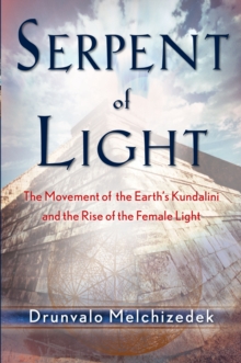 Serpent of Light : Beyond 2012: the Movement of the Earth's Kundalini and the Rise of the Female Light, Paperback Book Serpent of Light : Beyond 2012: the Movement of the Earth's Kundalini and the Rise of the Female Light, Paperback Book
