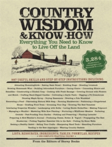 Country Wisdom & Know-How : Everything You Need to Know to Live off the Land, Paperback Book Country Wisdom & Know-How : Everything You Need to Know to Live off the Land, Paperback Book