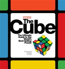 The Cube : The Ultimate Guide to the World's Best-Selling Puzzle: Secrets, Stories, Solutions, Paperback The Cube : The Ultimate Guide to the World's Best-Selling Puzzle: Secrets, Stories, Solutions, Paperback