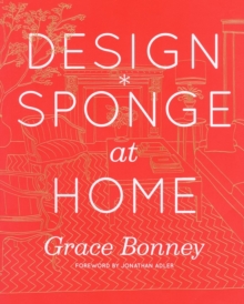 Design*Sponge at Home, Hardback Book Design*Sponge at Home, Hardback Book