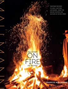 Mallmann on Fire, Hardback Book Mallmann on Fire, Hardback Book