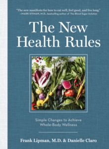 The New Health Rules : Simple Changes to Transform Your Life, Hardback The New Health Rules : Simple Changes to Transform Your Life, Hardback