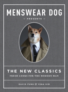 Menswear Dog Presents: The New Classics, Hardback Book Menswear Dog Presents: The New Classics, Hardback Book