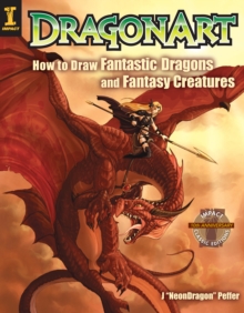 DragonArt : How to Draw Fantastic Dragons and Fantasy Creatures, Paperback Book DragonArt : How to Draw Fantastic Dragons and Fantasy Creatures, Paperback Book