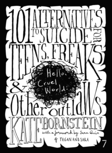 Hello, Cruel World : 101 Alternatives to Suicide for Teens, Freaks & Other Outlaws, Paperback Book Hello, Cruel World : 101 Alternatives to Suicide for Teens, Freaks & Other Outlaws, Paperback Book