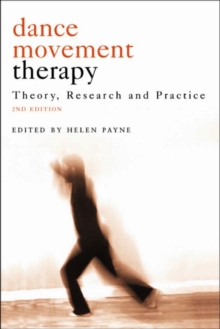 Dance Movement Psychotherapy : International Perspectives on Theory, Research, and Practice, Paperback Dance Movement Psychotherapy : International Perspectives on Theory, Research, and Practice, Paperback