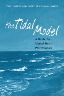 The Tidal Model : A Guide for Mental Health Professionals, Paperback The Tidal Model : A Guide for Mental Health Professionals, Paperback