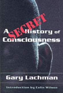 A Secret History of Consciousness, Paperback Book A Secret History of Consciousness, Paperback Book