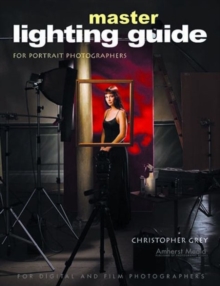 Master Lighting Guide for Portrait Photographers, Paperback Master Lighting Guide for Portrait Photographers, Paperback