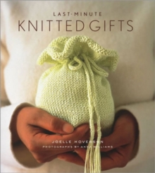 Last-Minute Knitted Gifts, Hardback Last-Minute Knitted Gifts, Hardback
