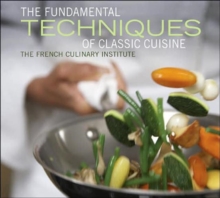 The Fundamental Techniques of Classic Cuisine, Hardback Book The Fundamental Techniques of Classic Cuisine, Hardback Book