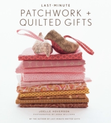 Last-minute Patchwork and Quilted Gifts, Hardback Book Last-minute Patchwork and Quilted Gifts, Hardback Book