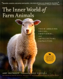 The Inner World of Farm Animals : Their Amazing Social, Emotional and Intellectual Capacities, Hardback Book The Inner World of Farm Animals : Their Amazing Social, Emotional and Intellectual Capacities, Hardback Book