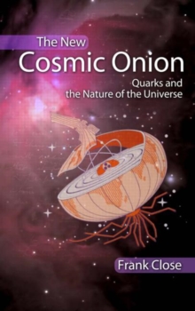 The New Cosmic Onion : Quarks and the Nature of the Universe, Paperback Book The New Cosmic Onion : Quarks and the Nature of the Universe, Paperback Book