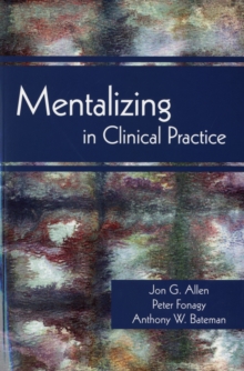 Mentalizing in Clinical Practice, Paperback Book Mentalizing in Clinical Practice, Paperback Book