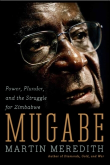 Mugabe : Power, Plunder, and the Struggle for Zimbabwe's Future, Paperback Book Mugabe : Power, Plunder, and the Struggle for Zimbabwe's Future, Paperback Book