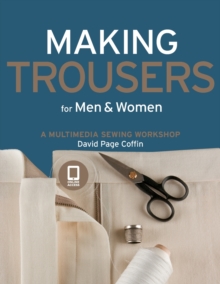 Making Trousers for Men and Women : A Multimedia Workshop in Men's and Women's Garments, Paperback Book Making Trousers for Men and Women : A Multimedia Workshop in Men's and Women's Garments, Paperback Book