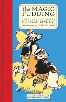 The Magic Pudding : Being the Adventures of Bunyip Bluegum and His Friends Bill Barnacle & Sam Sawnoff, Paperback The Magic Pudding : Being the Adventures of Bunyip Bluegum and His Friends Bill Barnacle & Sam Sawnoff, Paperback