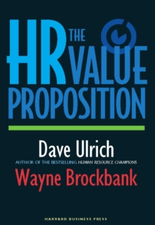 The HR Value Proposition, Hardback Book The HR Value Proposition, Hardback Book