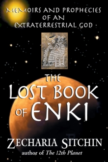 The Lost Book of Enki : Memoirs and Prophecies of an Extraterrestrial God, Paperback Book The Lost Book of Enki : Memoirs and Prophecies of an Extraterrestrial God, Paperback Book